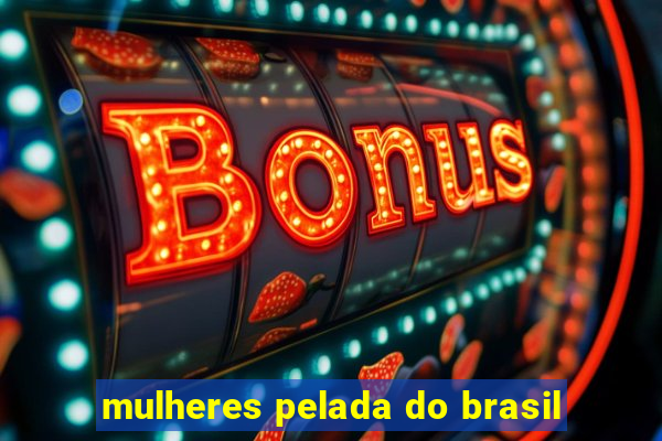 mulheres pelada do brasil